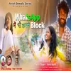 About Whatsapp Me Bhi Karle Block Song